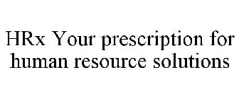 HRX YOUR PRESCRIPTION FOR HUMAN RESOURCE SOLUTIONS