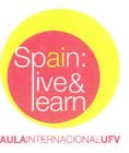 SPAIN: LIVE & LEARN AULAINTERNACIONALUFV