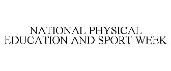 NATIONAL PHYSICAL EDUCATION AND SPORT WEEK