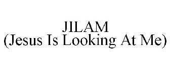 JILAM (JESUS IS LOOKING AT ME)