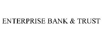 ENTERPRISE BANK & TRUST