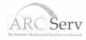 ARC SERV THE ATTORNEY'S RESIDENTIAL CLIENT SERVICES NETWORK