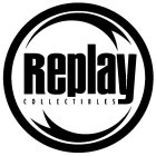 REPLAY COLLECTIBLES