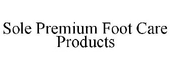 SOLE PREMIUM FOOT CARE PRODUCTS