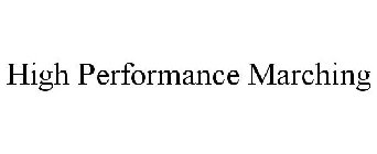 HIGH PERFORMANCE MARCHING