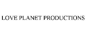LOVE PLANET PRODUCTIONS