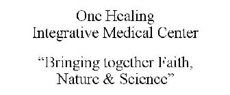 ONE HEALING INTEGRATIVE MEDICAL CENTER 