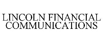 LINCOLN FINANCIAL COMMUNICATIONS