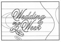 WEDDING IN A WEEK