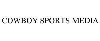 COWBOY SPORTS MEDIA