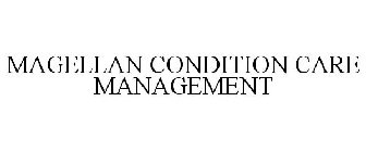 MAGELLAN CONDITION CARE MANAGEMENT