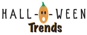 HALL-O-WEEN TRENDS
