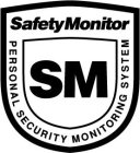 SAFETY MONITOR PERSONAL SECURITY MONITORING SYSTEM SM