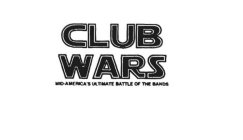 CLUB WARS MID-AMERICA'S ULTIMATE BATTLE OF THE BANDS