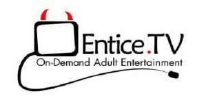 ENTICE.TV ON-DEMAND ADULT ENTERTAINMENT