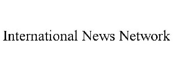 INTERNATIONAL NEWS NETWORK