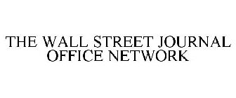 THE WALL STREET JOURNAL OFFICE NETWORK
