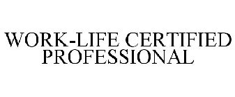 WORK-LIFE CERTIFIED PROFESSIONAL