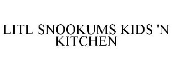 LITL SNOOKUMS KIDS 'N KITCHEN