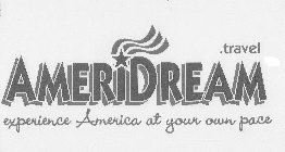 AMERIDREAM.TRAVEL EXPERIENCE AMERICA AT YOUR OWN PACE