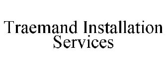 TRAEMAND INSTALLATION SERVICES