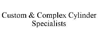 CUSTOM & COMPLEX CYLINDER SPECIALISTS