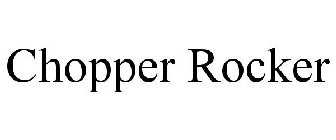 CHOPPER ROCKER