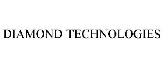 DIAMOND TECHNOLOGIES