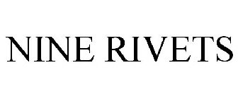 NINE RIVETS