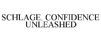 SCHLAGE. CONFIDENCE UNLEASHED