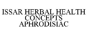ISSAR HERBAL HEALTH CONCEPTS APHRODISIAC