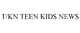 T/KN TEEN KIDS NEWS