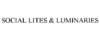 SOCIAL LITES & LUMINARIES