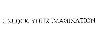 UNLOCK YOUR IMAGINATION