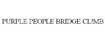 PURPLE PEOPLE BRIDGE CL!MB