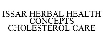 ISSAR HERBAL HEALTH CONCEPTS CHOLESTEROL CARE