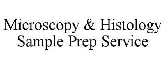 MICROSCOPY & HISTOLOGY SAMPLE PREP SERVICE