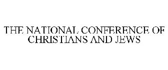 THE NATIONAL CONFERENCE OF CHRISTIANS AND JEWS