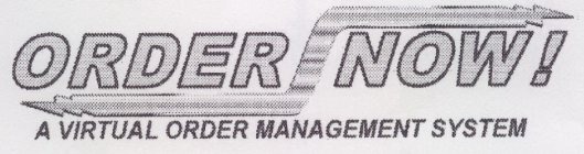 ORDER NOW! A VIRTUAL ORDER MANAGEMENT SYSTEM