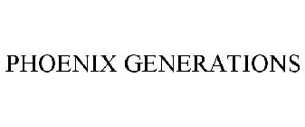 PHOENIX GENERATIONS
