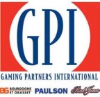 GPI GAMING PARTNERS INTERNATIONAL BG BOURGOGNE ET GRASSET PAULSON BUDJONES