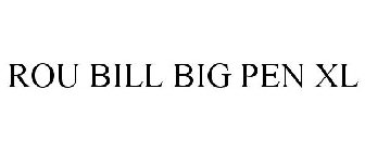 ROU BILL BIG PEN XL