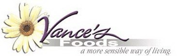 VANCE'S FOODS A MORE SENSIBLE WAY OF LIVING