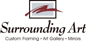 SURROUNDING ART CUSTOM FRAMING · ART GALLERY · MIRRORS