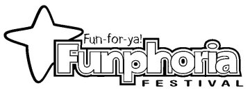 FUN-FOR-YA! FUNPHORIA FESTIVAL