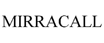 MIRRACALL