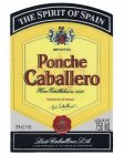 THE SPIRIT OF SPAIN PONCHE CABALLERO IMPORTED PRODUCE OF SPAIN LUIS CABALLERO, S.A. HOUSE ESTABLISED IN 1830