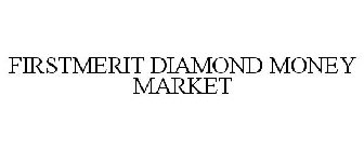 FIRSTMERIT DIAMOND MONEY MARKET