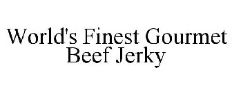 WORLD'S FINEST GOURMET BEEF JERKY