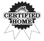 CERTIFIED HOME